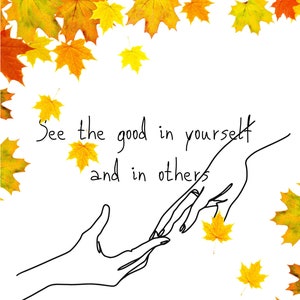 See the Good, See the Good in yourself and others, Help others, Printable