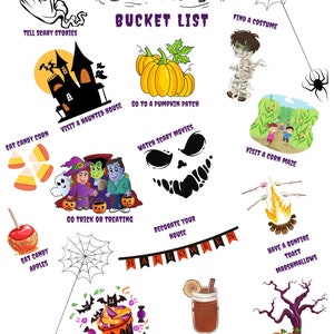May include: A Halloween bucket list with illustrations of activities like visiting a haunted house, going to a pumpkin patch, watching scary movies, trick or treating, and carving a pumpkin.