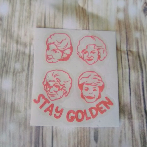 Stay Golden Golden Girls decal