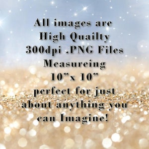 May include: Text on a sparkly background that reads: "All images are High Quailty 300dpi .PNG Files Measuring 10" x 10" perfect for just about anything you can Imagine!"