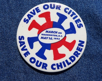 Save Our Cities, Save Our Children Button, 1992 March on Washington, Political Rally, Collectible Pinback