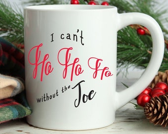 I Can't Ho Ho Ho without the Joe - Holiday Vinyl Sticker - Funny Coffee Mug, Christmas Decal Coffee Shadow Box Decoration Gift