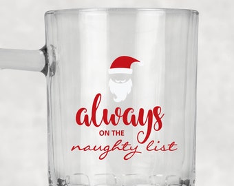 Always on the Naughty List - Holiday Vinyl Sticker - Funny Wine Glass, Christmas Decal Decoration Gift