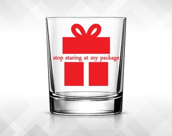 Stop Staring at My Package - Holiday Vinyl Sticker - Funny Wine or Whiskey Glass, Christmas Decal Decoration Gift