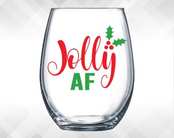 Jolly AF - Holiday Vinyl Sticker - Funny Wine Glass, Christmas Decal Decoration Gift