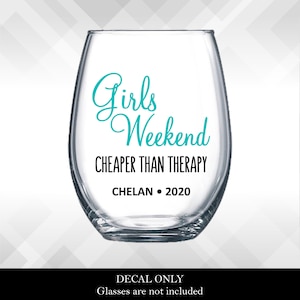 Girls Weekend Cheaper than Therapy DECALS for Wine Glass, Yeti or Plastic Tumbler  - diy Vinyl Stickers | Girls' Weekend Trip Getaway