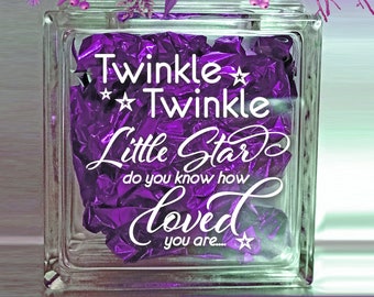 Twinkle, Twinkle  Little Star, do you know how loved you are - Nursery, Baby Shower gift. Decal Only. Glass Block Not Included