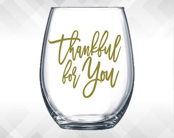 Thankful for You - Friendsgiving Decal - Thanksgiving Holiday Vinyl Sticker for wine glasses, tumblers, etc DECAL only