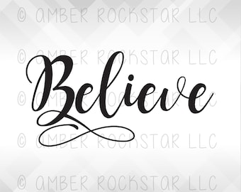 SVG Digital Download - Believe SVG | File to make decals for shadow boxes, shirts | Use with Silhouette, Cricut