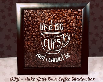 I like Big Cups and I Cannot Lie Vinyl Sticker Decal | For Shadow boxes, Coffee Mugs, Wall Quotes and More