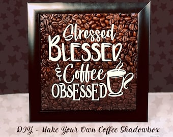 Stressed Blessed Coffee Obsessed Vinyl Sticker Decal | For Shadow boxes, Coffee Mugs, Wall Quotes and More