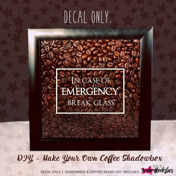 In Case of Emergency Break Glass Coffee Lover Vinyl Sticker Decal | For Shadow boxes, Coffee Mugs, Wall Quotes and More