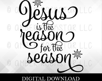SVG Digital Download -Jesus is the Reason for the Season SVG | File to make decals for shadow boxes, shirts | Use with Silhouette, Cricut