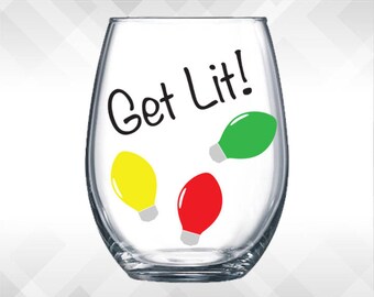 Get Lit - Holiday Vinyl Sticker - Funny Wine Glass, Christmas Decal Decoration Gift