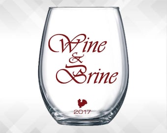Wine & Brine Decal  - Thanksgiving decals - Holiday Vinyl Sticker for wine glasses, tumblers, etc DECAL only