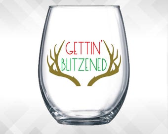 Getting Blitzened - Holiday Vinyl Sticker - Funny Wine Glass, Christmas Decal Decoration Gift