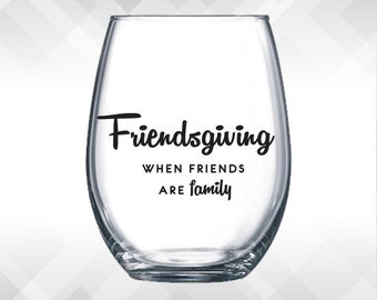 Friendsgiving - When Friends are Family - Thanksgiving decals - Holiday Vinyl Sticker for wine glasses, tumblers, etc DECAL only