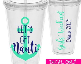 Let's Get Nauti Decals - Girls Weekend, Trip, Getaway, Bachelorette Party Decal | DIY Vinyl Stickers for Wine Glass, Yeti, Plastic Tumbler
