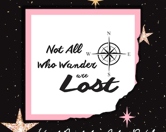 Not all Who Wander Are Lost Vinyl Sticker Decal ~ Perfect for making Ticket or Photo memory shadow boxes