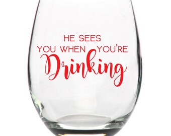 He sees you when you're drinking - Holiday Vinyl Sticker - Christmas Decal