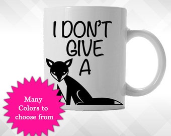 I don't Give a Fox - for Coffee Mug, Water Bottle, Yeti, Tumbler DECAL ONLY