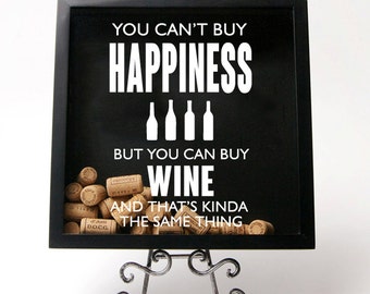You Can't Buy Happiness But You Can Buy Wine and That is Kinda The Same Thing Decal
