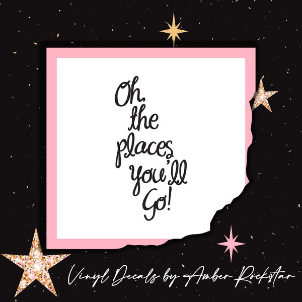 Oh the Places You'll Go Vinyl Sticker Decal ~ Perfect for making Ticket or Photo memory shadow boxes