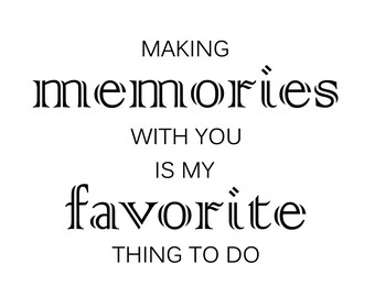 Making Memories with You is My Favorite Thing to Do Decal ~ Perfect for making memory shadow boxes