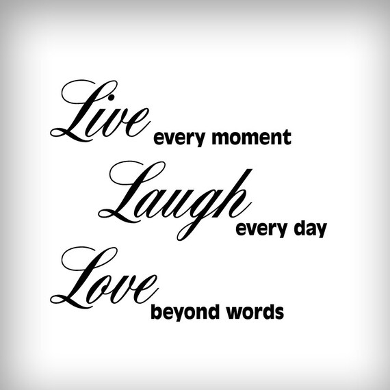 Live Laugh Love Live Every Moment Laugh Everyday Love Etsy