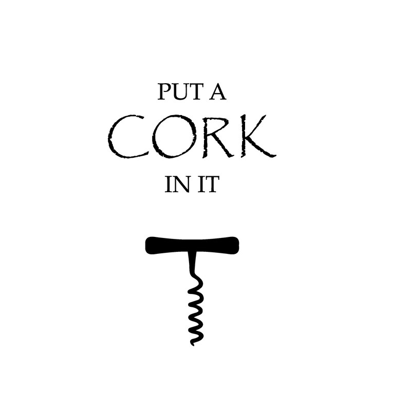 Put a Cork in It Decal Etsy