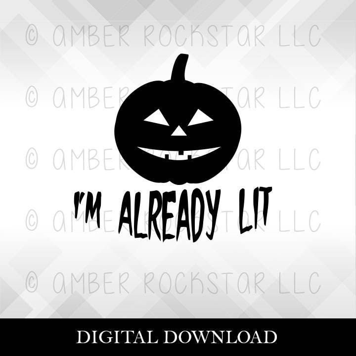 Download SVG Digital Download - Halloween SVG | I'm Already Lit ...