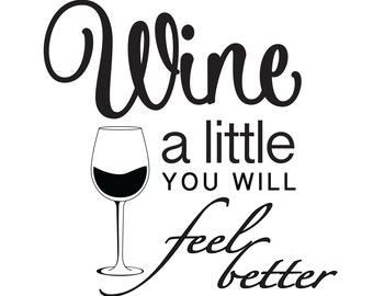 Wine A Little, You Will Feel Better - Decal / Sticker Only - For Shadow Boxes and More