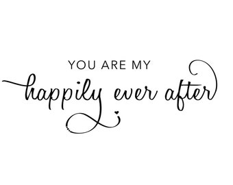 YOU ARE MY HAPPILY EVER AFTER Anniversary Marriage Wall Lettering Words Decor 