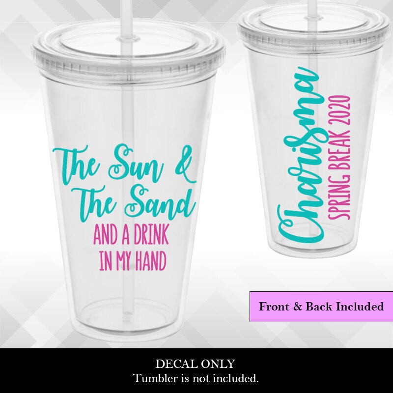 Sun & Sand and a Drink in My Hand | DIY Tumbler Vinyl Decals for Girls ...