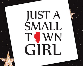 Just a Small Town Girl Decal | Customize with your STATE | Perfect for making memory shadow boxes