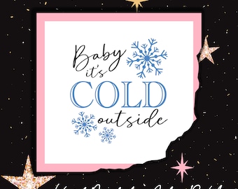 Baby it's cold outside - Holiday Vinyl Sticker - Wine Glass, Beer Mug, Christmas Decal