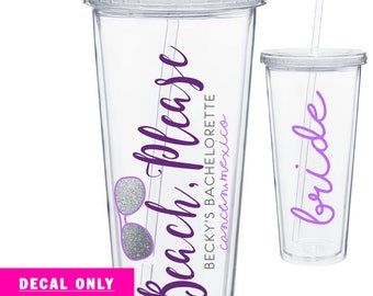 Beach, Please - Destination Bachelorette Weekend or Plastic Tumbler DECALS | Tumbler not included