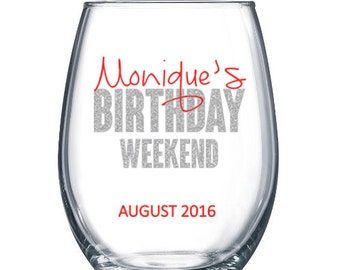 Birthday Weekend Wine Glass or Plastic Tumbler DECALS - diy Cup Stickers- GLITTER available! Cup NOT included.