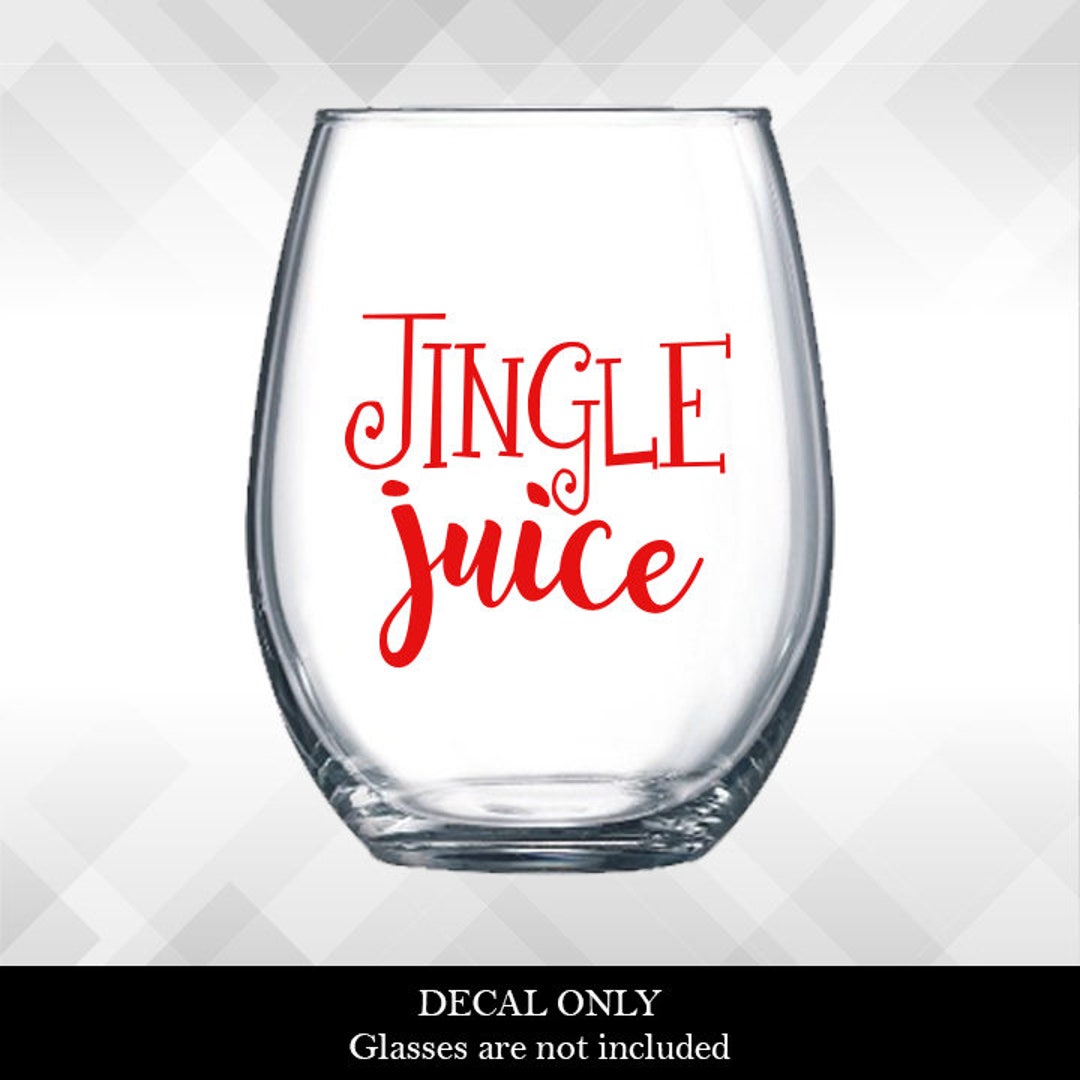 Jingle Juice Wine Glass DECAL Holiday Vinyl Sticker Funny Wine Glass