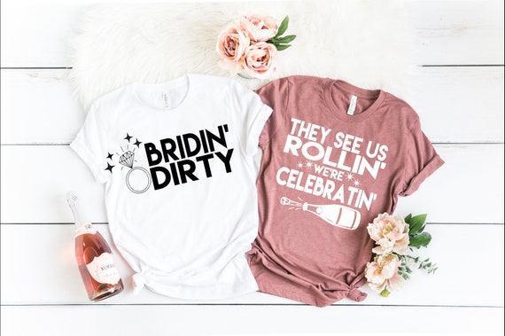 Bridin Dirty Bachelorette Party Shirts 