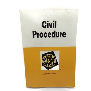 May include: A yellow and white book titled "Civil Procedure" with the words "in a nut shell" in a black circle on the cover. The book is by Mary Kay Kane.