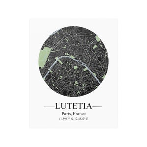 May include: A black and white map of Paris, France, with green accents, in a circle with the text "LUTETIA" and "Paris, France 41.8967° N, 12.4822° E" below.