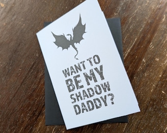 Want to Be My Shadow Daddy? – Fourth Wing Xaden Card – Fantasy Bookish Valentine - 4x5 Card