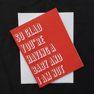 So Glad You&#39;re Having a Baby and I&#39;m Not - Funny and Rude Baby Shower, Congratulations, Pregnancy, or Birth Card