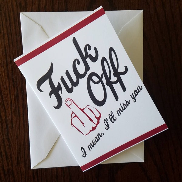 Fuck Off Middle Finger Going Away or Goodbye Card - 4x5 Funny, Inappropriate, Swearing Card