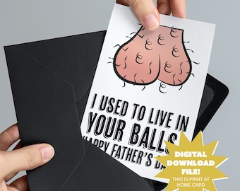 I Used to Live in Your Balls Father's Day Card Digital Download - Funny and Inappropriate Father's Day Card - 5x7 DIGITAL DOWNLOAD