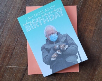 Bernie Sanders Mittens Inauguration Meme Birthday Card - Funny Adult Bernie Sanders Card - 4x5 I Am Once Again Asking Adult Card