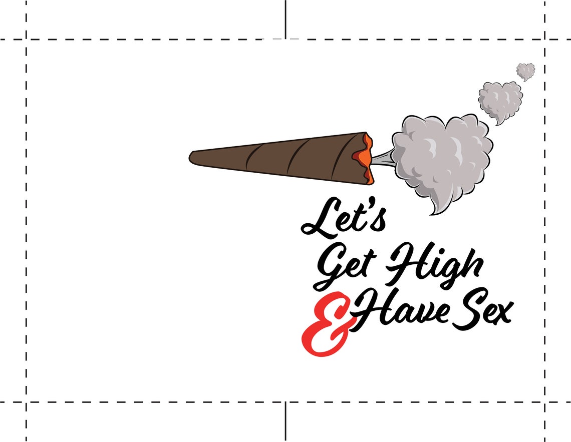 Lets Get High And Have Sex Valentines Day Or Friends Etsy 