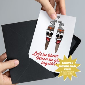 Weed Be Great Together Blunt Valentine's Day Descarga digital - Tarjeta romántica imprimible divertida de 5x7 para adultos con marihuana y porro