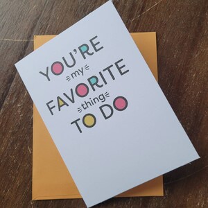 You&#39;re My Favorite Thing To Do Adult Valentine&#39;s Day Card - 4x5 Funny, Sexy, Dirty Valentine, Birthday or Anniversary Card